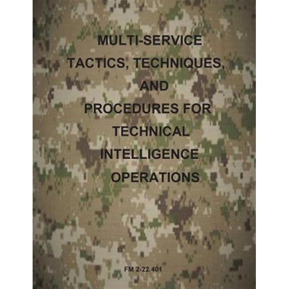Multi-Service Tactics, Techniques, and Procedures for Technical Intelligence Operations (Paperback) by Us Army