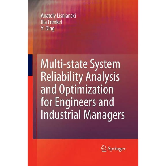 Multi-State System Reliability Analysis and Optimization for Engineers and Industrial Managers, (Paperback)