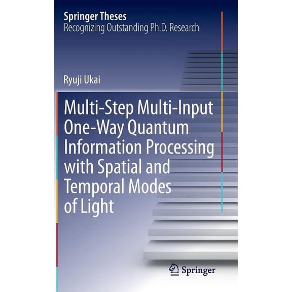 Multi-Step Multi-Input One-Way Quantum Information Processing With Spatial and Temporal Modes of Light