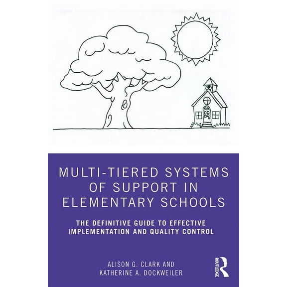 Multi-Tiered Systems of Support in Elementary Schools: The Definitive Guide to Effective Implementation and Quality Cont, (Hardcover)