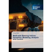 Multi-axle Steering Vehicle Dynamics Modeling, Analysis and Control, Paperback