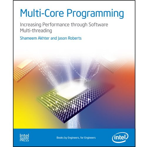 Pre-Owned Multi-Core Programming Increasing Performance through Software Multithreading (Paperback) 0976483246 9780976483243