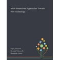 thumbnail image 1 of Multi-dimensional Approaches Towards New Technology (Paperback), 1 of 1