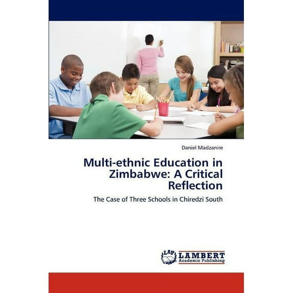 Multi-ethnic Education in Zimbabwe: A Critical Reflection (Paperback)