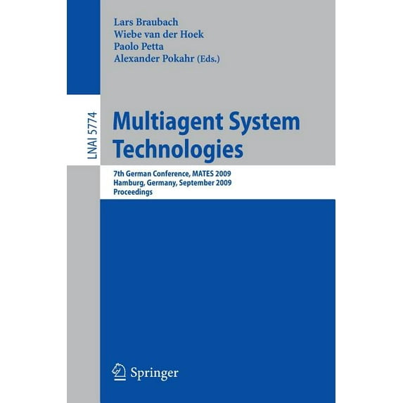 Multiagent System Technologies: 7th German Conference, MATES 2009 Hamburg, Germany, September 9-11, 2009 Proceedings, (Paperback)