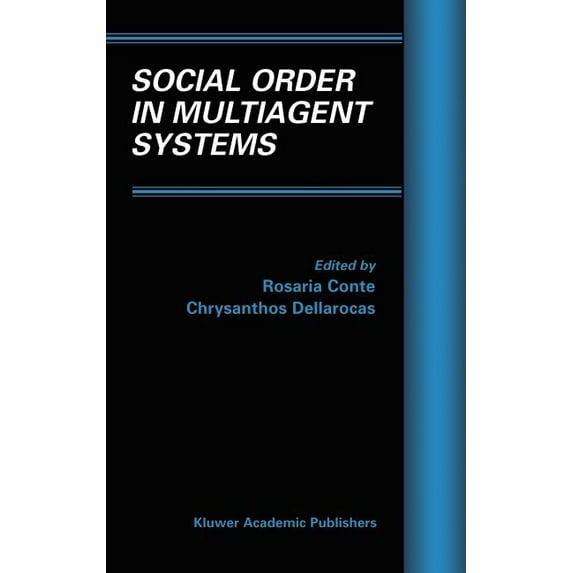 Multiagent Systems, Artificial Societies Social Order in Multiagent Systems, Book 2, (Hardcover)