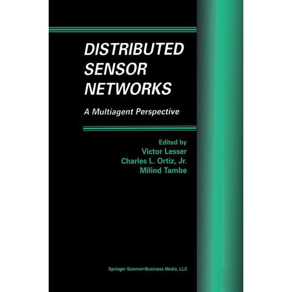 Multiagent Systems, Artificial Societies Distributed Sensor Networks: A Multiagent Perspective, Book 9, (Paperback)