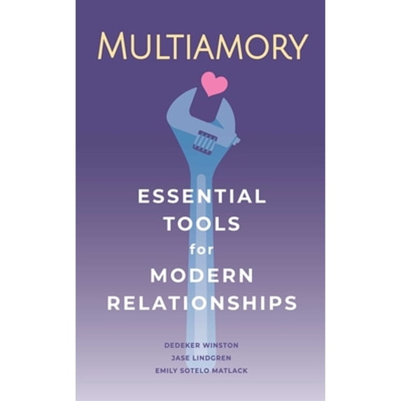 Pre-Owned Multiamory: Essential Tools for Modern Relationships, 9781627783200, 1627783202, Paperback,