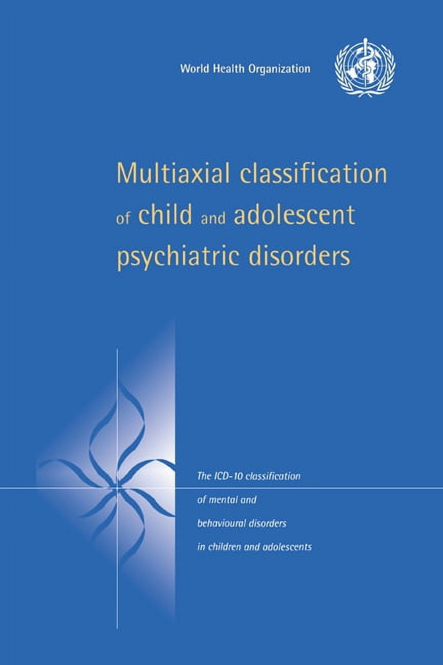 Multiaxial Classification of Child and Adolescent Psychiatric Disorders: The ICD-10 Classification of Mental and Behavio, (Hardcover)