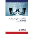 thumbnail image 1 of Multicasting Over Satellite Networks (Paperback), 1 of 1