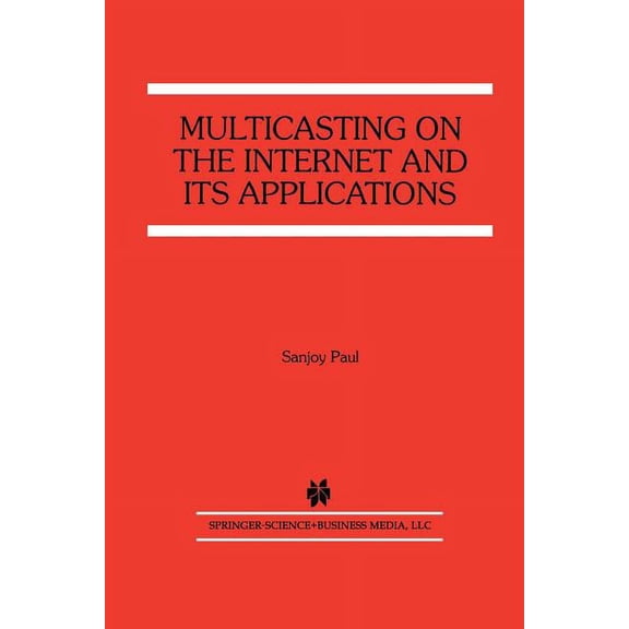 Multicasting on the Internet and Its Applications, (Paperback)
