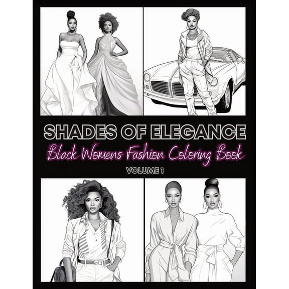 Multicultural Adult Coloring Books Shades Of Elegance: Black Women's Fashion Coloring Book: Fashion Coloring Book For Girls Black Women Coloring Book , Book 12, (Paperback)