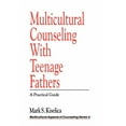 thumbnail image 1 of Multicultural Aspects of Counseling Multicultural Counseling with Teenage Fathers: A Practical Guide, (Paperback), 1 of 1