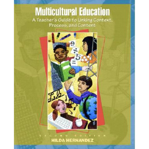 Pre-Owned Multicultural Education : A Teacher's Guide to Linking Context, Process, and Content