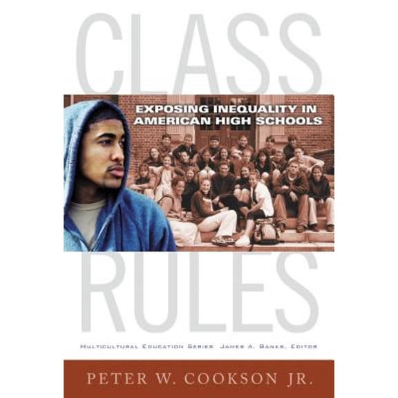 Pre-Owned Multicultural Education: Class Rules: Exposing Inequality in American High Schools (Hardcover)