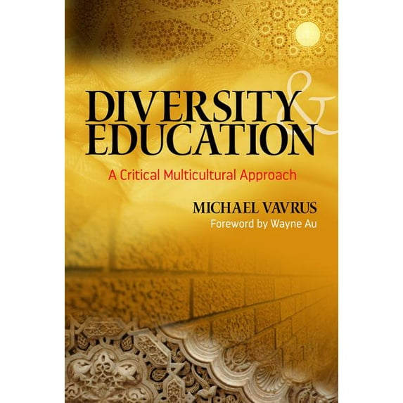 Multicultural Education Diversity and Education: A Critical Multicultural Approach, (Paperback)