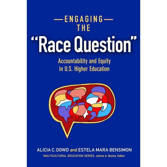 Multicultural Education: Engaging the Race Question: Accountability and Equity in U.S. Higher Education (Hardcover)