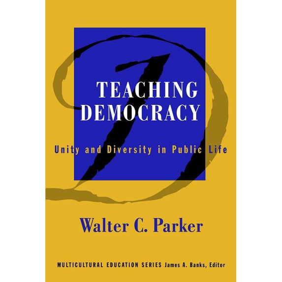 Multicultural Education Teaching Democracy: Unity and Diversity in Public Life, (Paperback)