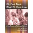 thumbnail image 1 of Pre-Owned We Can't Teach What We Don't Know: White Teachers, Multiracial Schools (Multicultural Education Series) (Paperback) 080773800X 9780807738009, 1 of 1