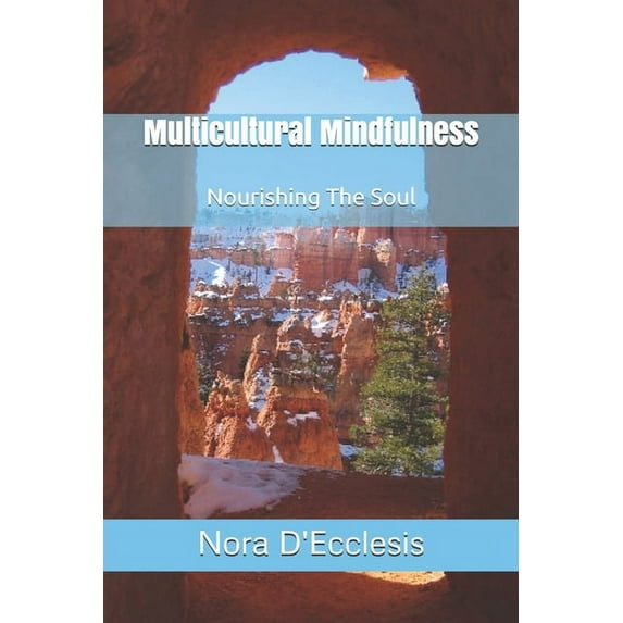 Multicultural Mindfulness: Nourishing The Soul (Paperback)