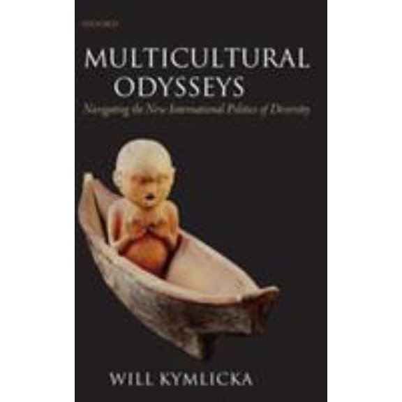 Pre-Owned Multicultural Odysseys: Navigating the New International Politics of Diversity (Hardcover) 0199280401 9780199280407