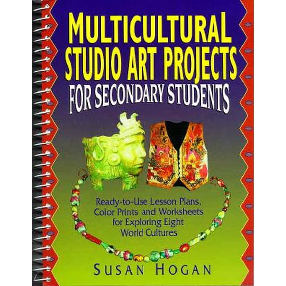 Pre-Owned Multicultural Studio Art Projects for Secondary Students : Ready-To-Use Lesson Plans, Color Prints, and Worksheets for Exploring Eight World Cultures