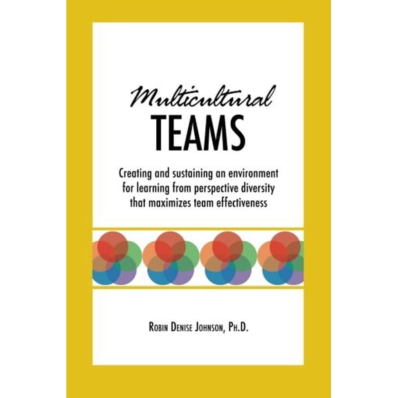Pre-Owned Multicultural Teams: Creating and sustaining an environment for learning from perspective diversity that maximizes team effectiveness, 9781484818060, 1484818067, Paperback, 1 edition