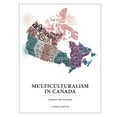 thumbnail image 1 of Multiculturalism In Canada: Evidence and Anecdote (Paperback), 1 of 1