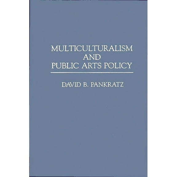 Multiculturalism and Public Arts Policy, (Hardcover)