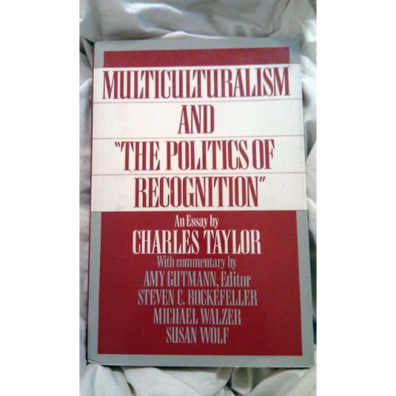 Pre-Owned Multiculturalism and the Politics of Recognition: An Essay by Charles Taylor (Hardcover) 0691087865 9780691087863