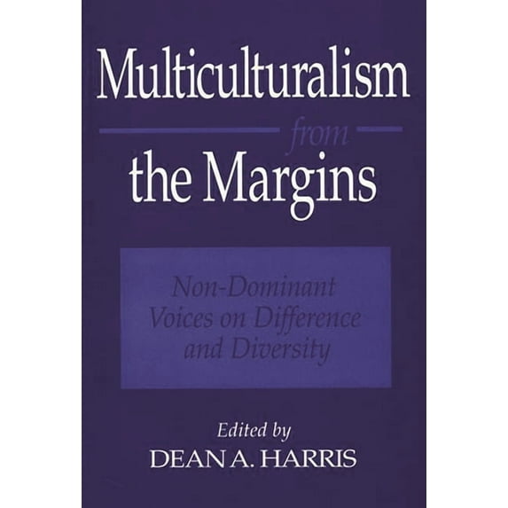 Multiculturalism from the Margins: Non-Dominant Voices on Difference and Diversity, (Paperback)