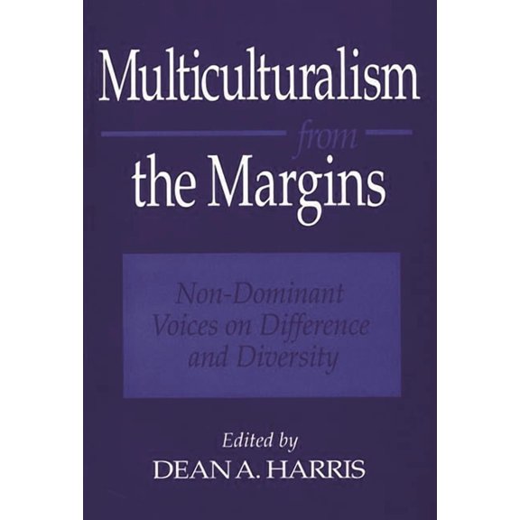 Multiculturalism from the Margins: Non-Dominant Voices on Difference and Diversity, (Paperback)