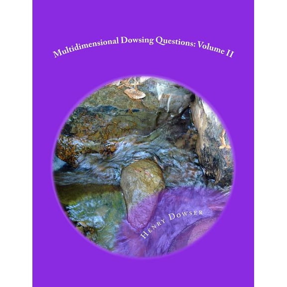 Multidimensional Dowsing Questions: Multidimensional Dowsing Questions: Volume II (Paperback)