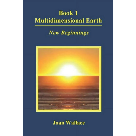Multidimensional Earth Book 1 Multidimensional Earth: New Beginnings, Book 1, (Paperback)