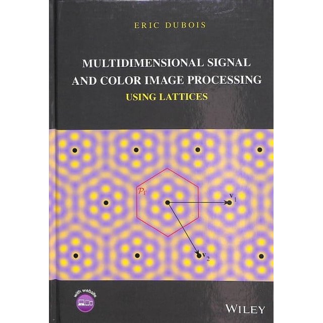 Multidimensional Signal and Color Image Processing Using Lattices (Hardcover)