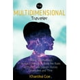 thumbnail image 1 of The Multidimensional Traveler: Finding Togetherness or How I Learned to Break the Rules of Physics and Sojourn Across Di, (Paperback), 1 of 1