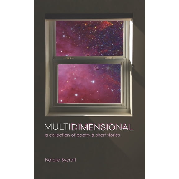 Multidimensional: a collection of poetry & short stories, (Paperback)