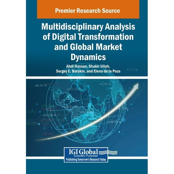 Multidisciplinary Analysis of Digital Transformation and Global Market Dynamics, (Paperback)