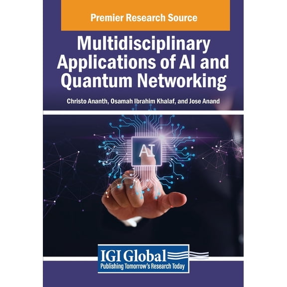 Multidisciplinary Applications of AI and Quantum Networking, (Paperback)