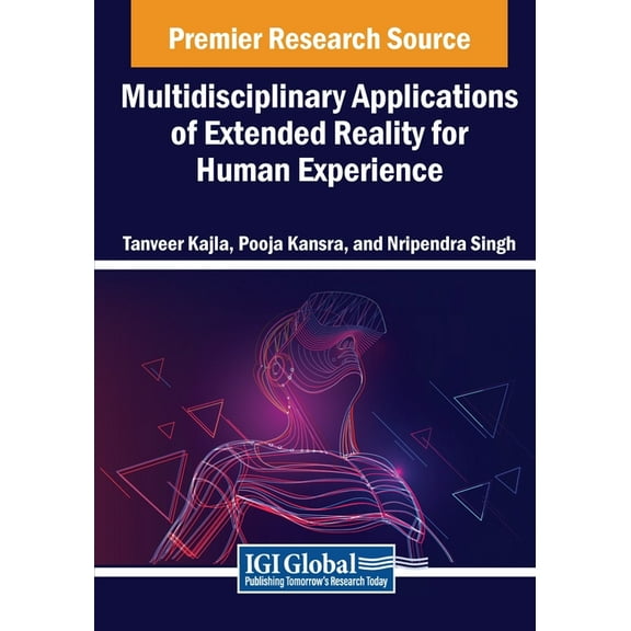 Multidisciplinary Applications of Extended Reality for Human Experience, (Paperback)