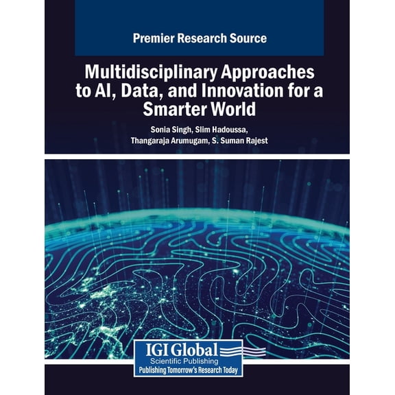 Multidisciplinary Approaches to AI, Data, and Innovation for a Smarter World, (Paperback)