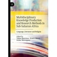 thumbnail image 1 of Multidisciplinary Knowledge Production and Research Methods in Sub-Saharan Africa: Language, Literature and Religion, (Hardcover), 1 of 1