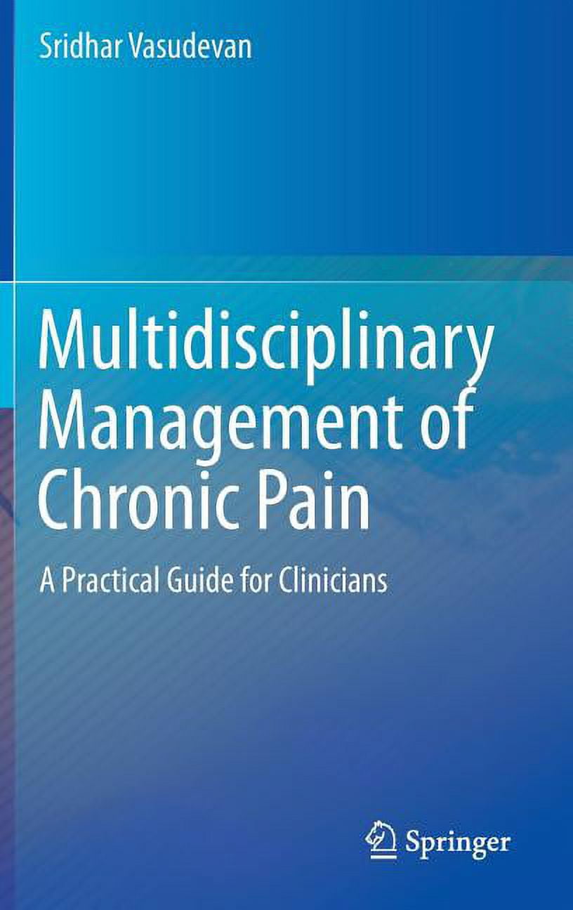 Multidisciplinary Management of Chronic Pain: A Practical Guide for ...