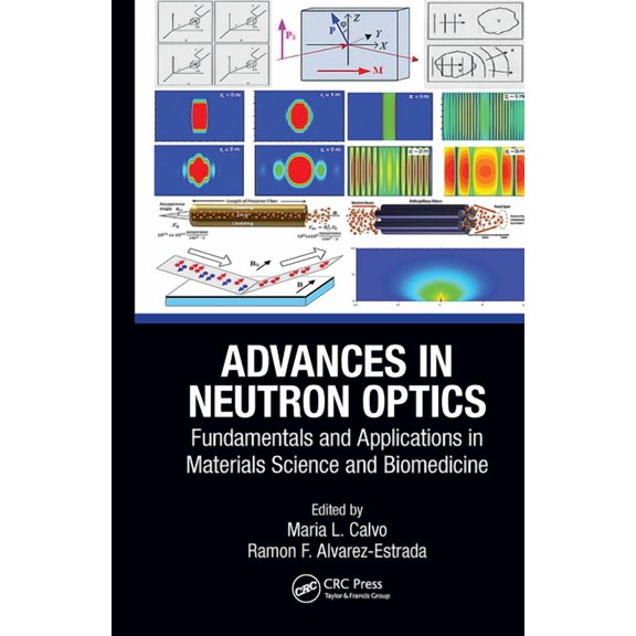 Multidisciplinary and Applied Optics Advances in Neutron Optics: Fundamentals and Applications in Materials Science and Biomedicine, (Paperback)