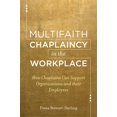 thumbnail image 1 of Multifaith Chaplaincy in the Workplace: How Chaplains Can Support Organizations and Their Employees, (Paperback), 1 of 1