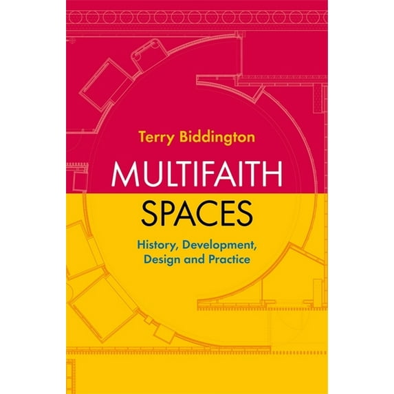 Multifaith Spaces: History, Development, Design and Practice, (Paperback)