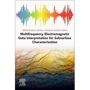 Multifrequency Electromagnetic Data Interpretation for Subsurface Characterization, (Paperback)