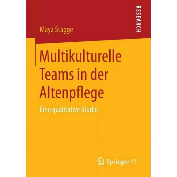Multikulturelle Teams in Der Altenpflege: Eine Qualitative Studie, (Paperback)
