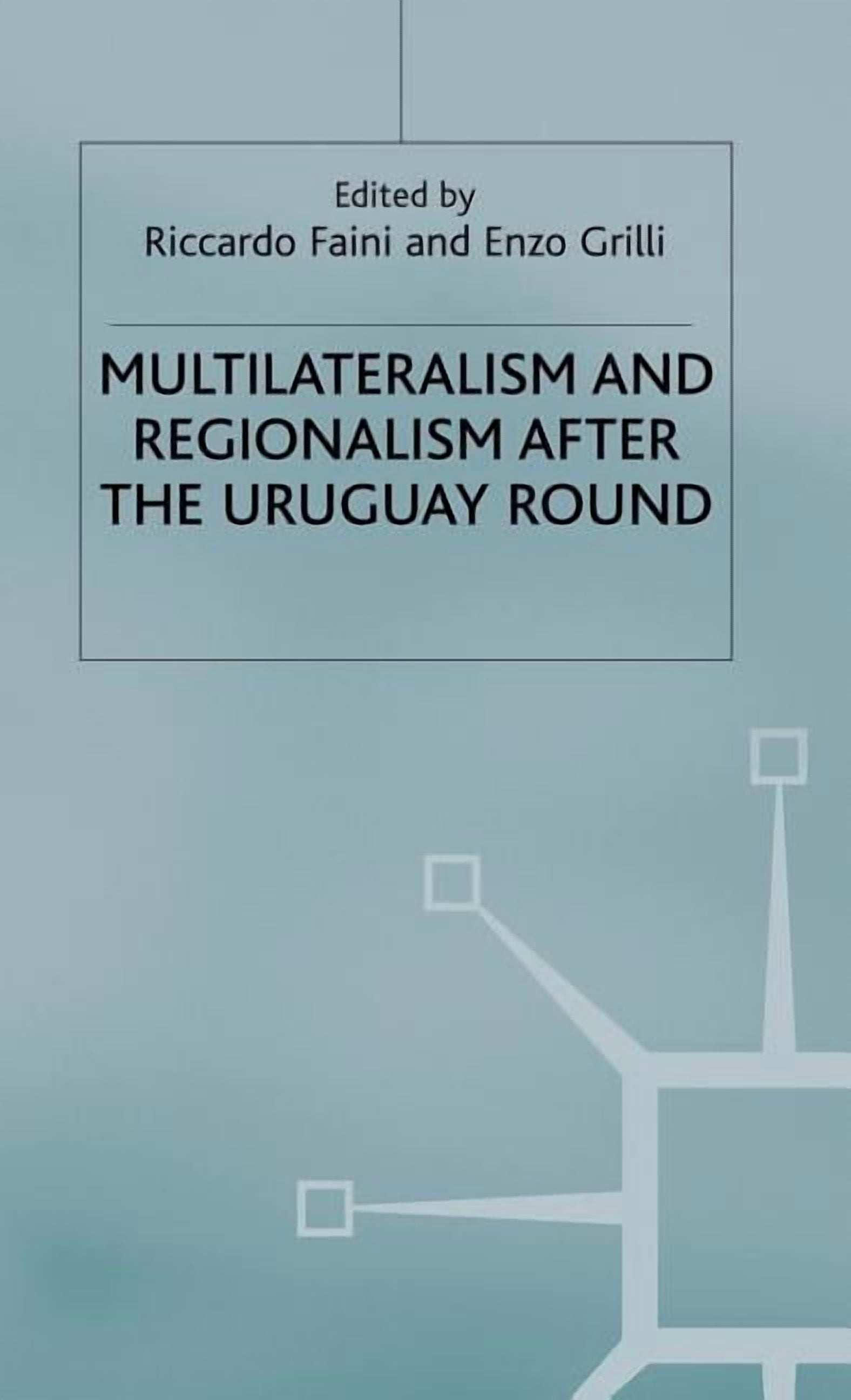 Multilateralism and Regionalism After the Uruguay Round, (Hardcover)