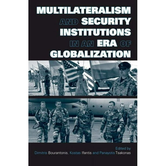 Multilateralism and Security Institutions in an Era of Globalization, (Paperback)